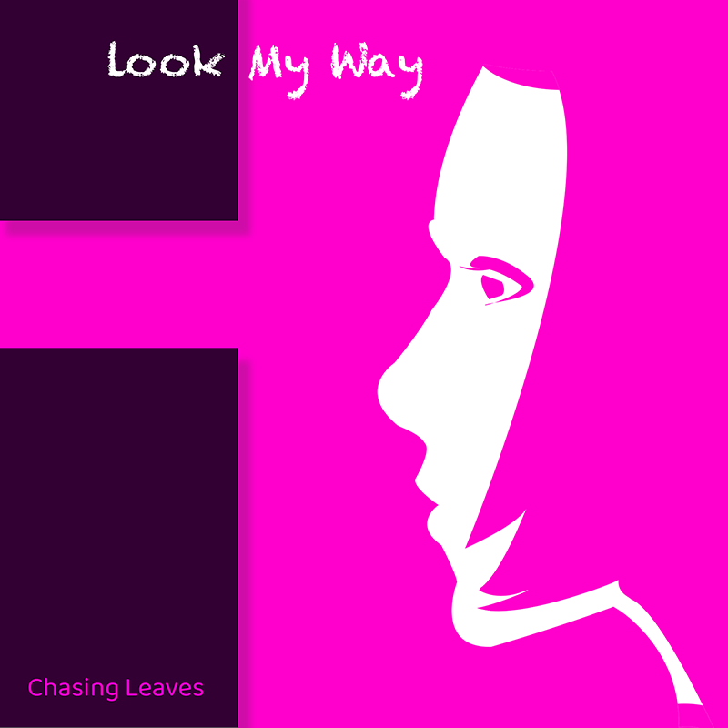 Origonal Song by Chasing Leaves - Look My Way